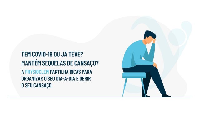 Saiba como gerir o cansaço durante e pós-COVID-19