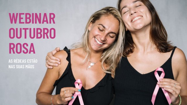 Outubro Rosa: as rédeas estão nas suas mãos